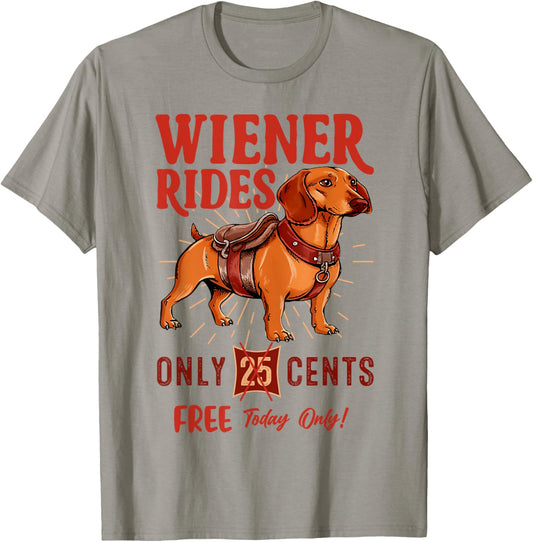 Wiener Rides Free Today Only Funny Wiener Dog Dad Dog Mom
