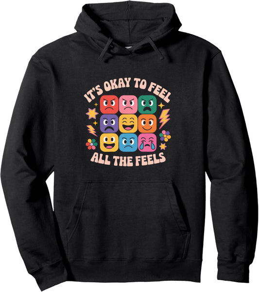 It's Okay To Feel All The Feels Mental Health Pullover Hoodie