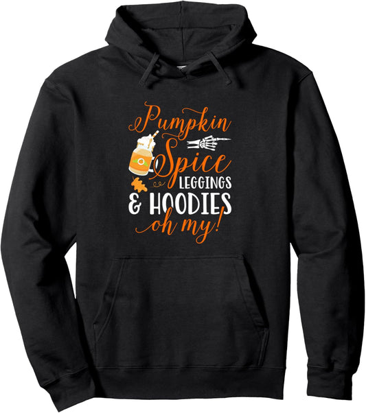 Pumpkin Spice Leggings And Hoodies Oh My Cute Fall Pullover Hoodie