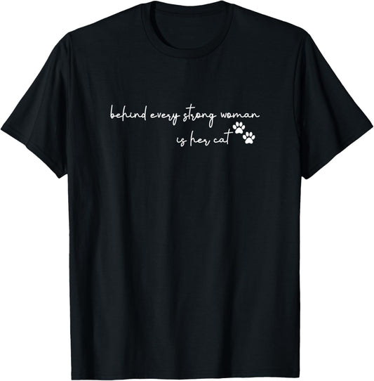 behind every strong woman is her cat funny pet lover