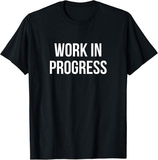 Work in Progress