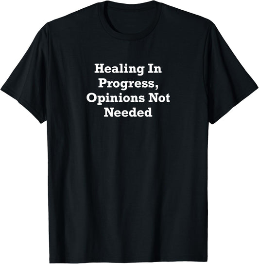 Healing In Progress, Opinions Not Needed