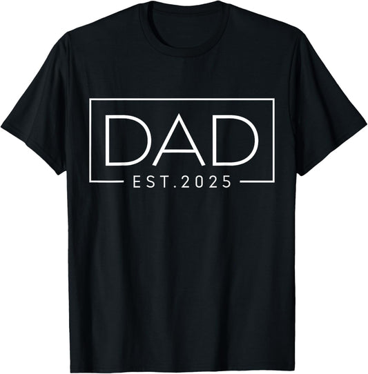 Dad Est 2025 New Dad, First Time Dad Promoted To Dad 2025