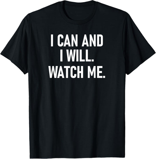 I Can And I Will Watch Me, Inspiring, Positive Quotes