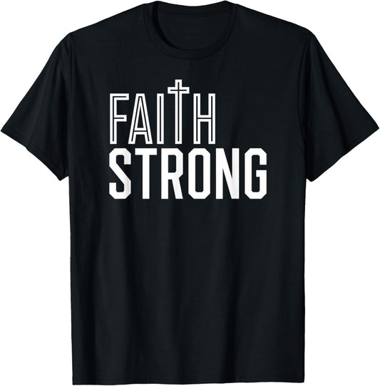 Faith Strong   Christian Clothing