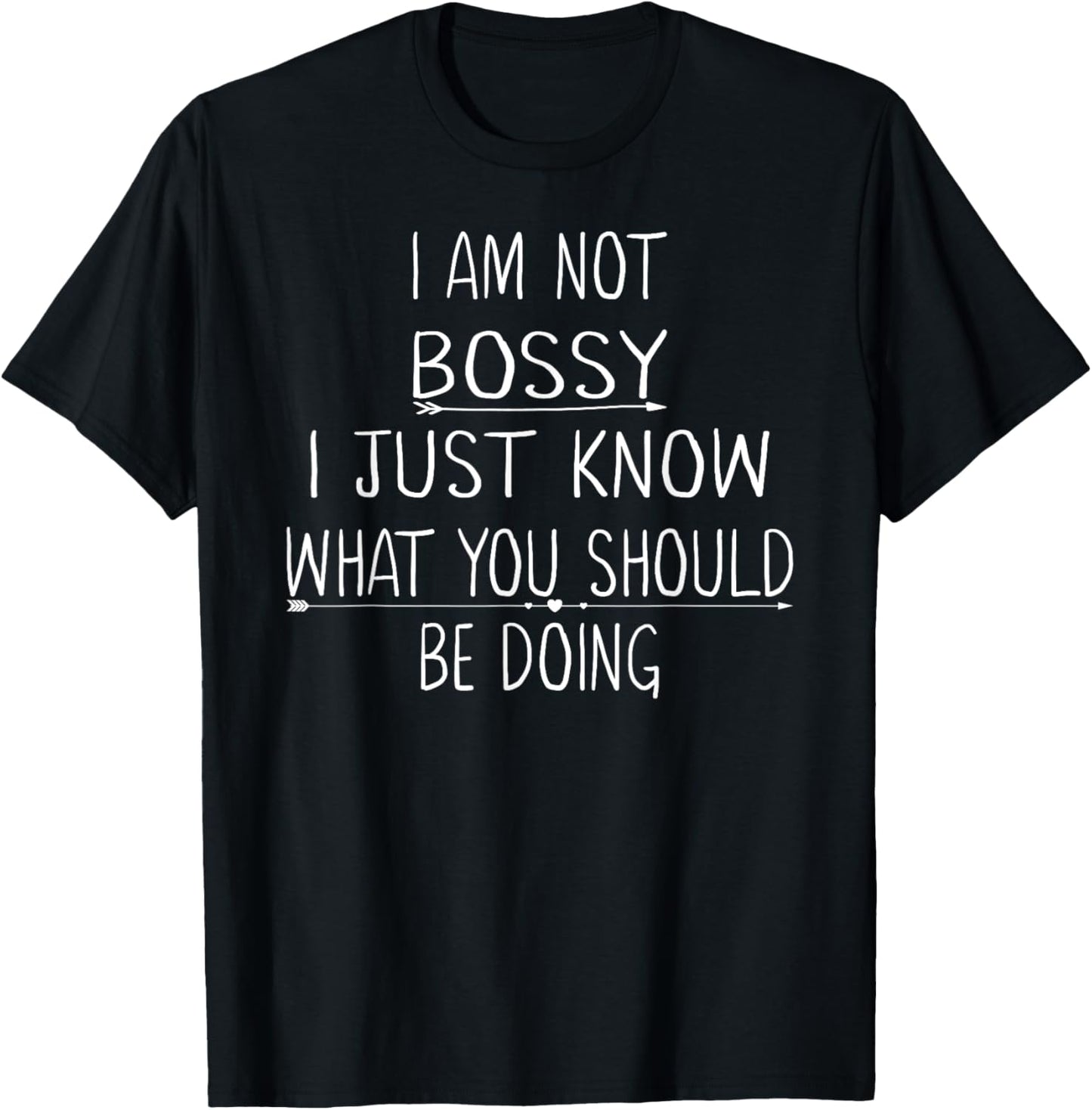 I Am Not Bossy I Just Know What You Should Be Doing Funny