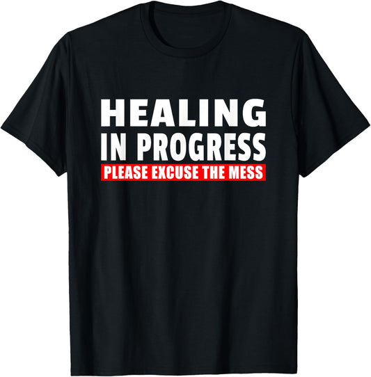 Healing In Progress Please Excuse The Mess