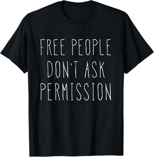 Free People Don't Ask Permission Liberty Gift
