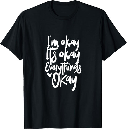 I'm okay, it's okay, everything is okay