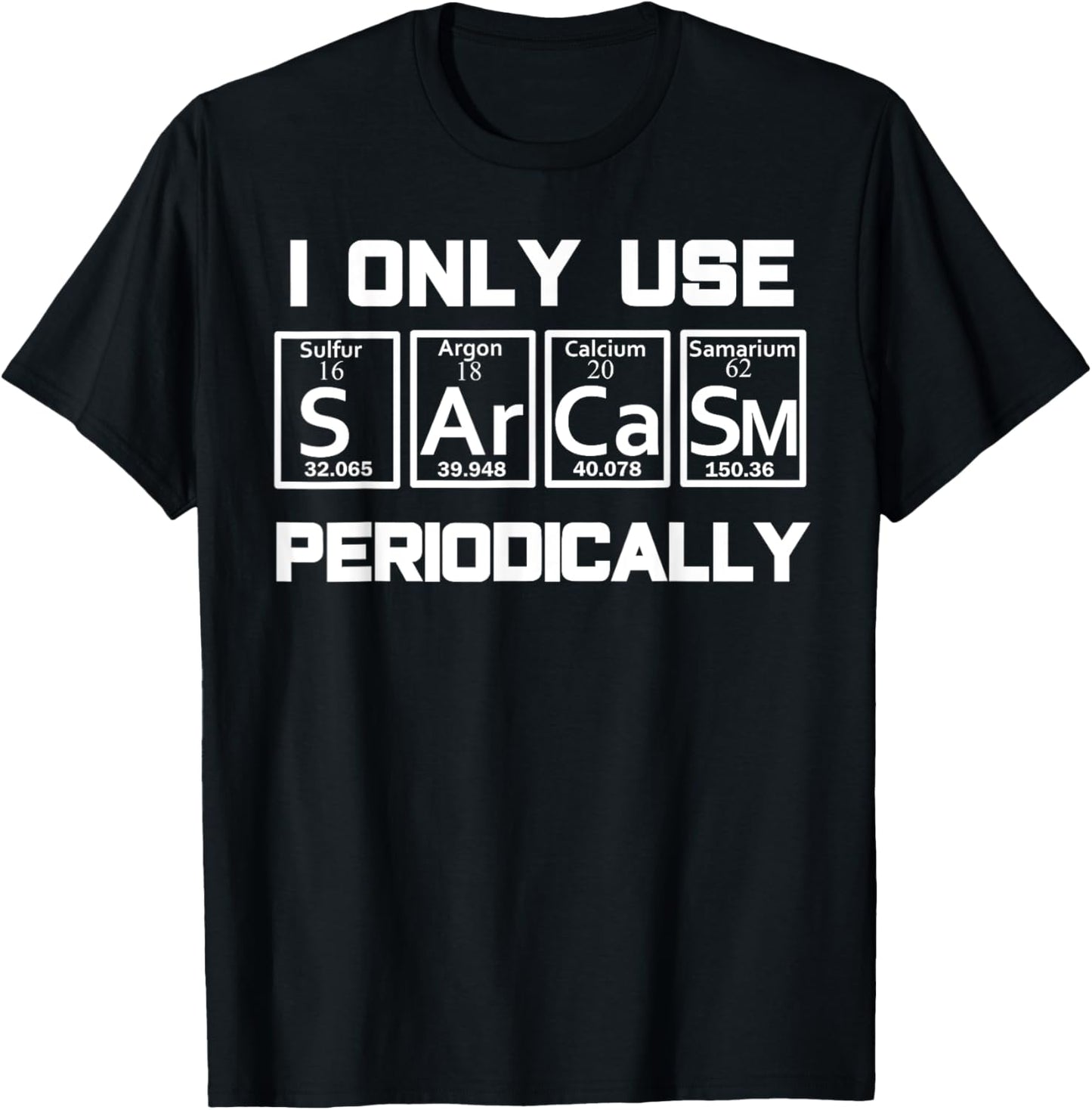 Sarcasm Periodic Table Element Weird Science Joke Gift