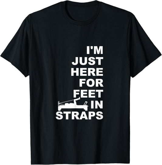 I'm Just Here For Feet In Straps Pilates Lover Pilates