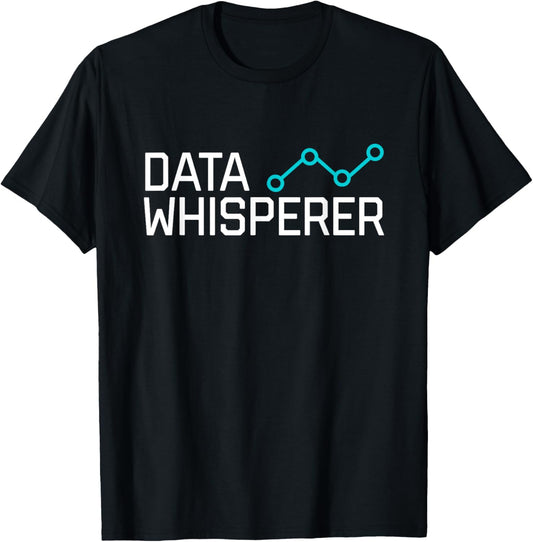 Data Whisperer Funny Science Analyst Software Engineer