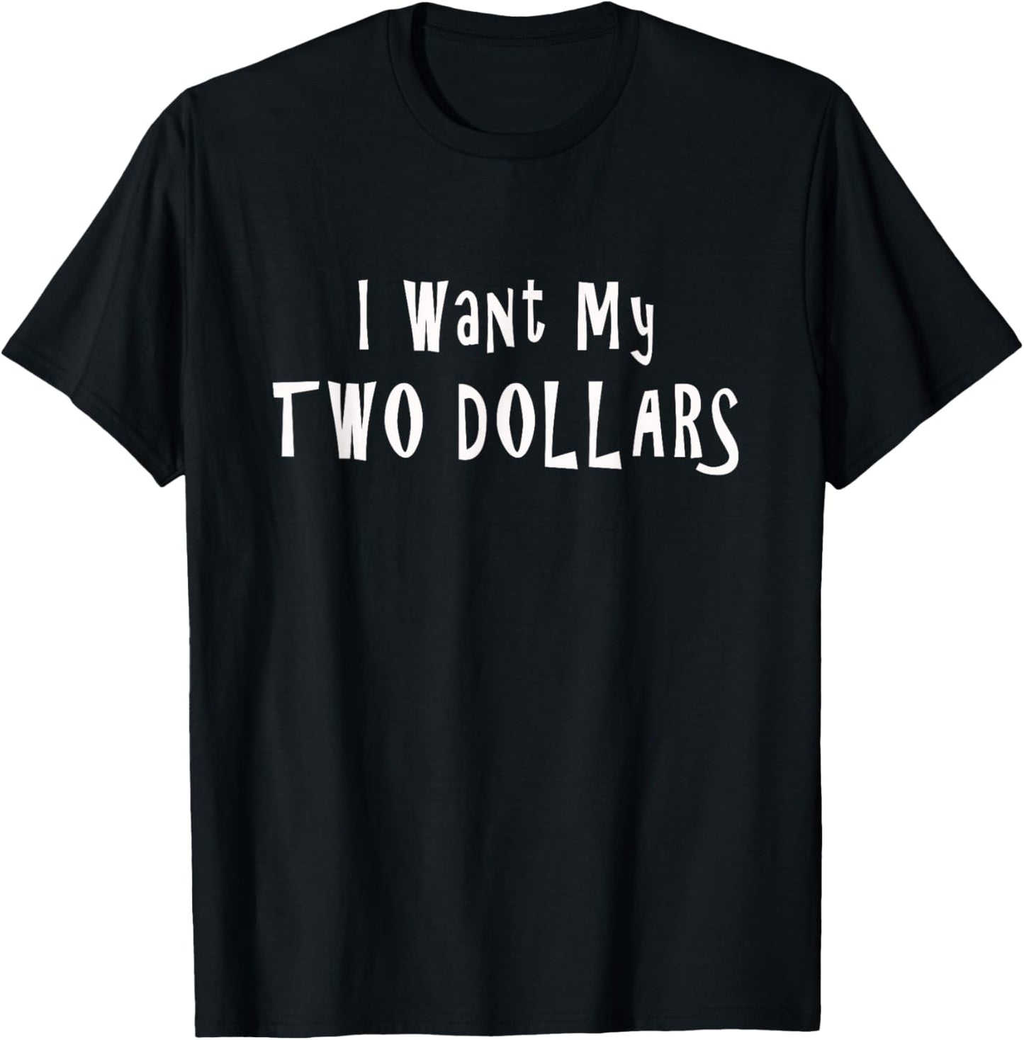 I Want My Two Dollars Tee Funny 80s Movie Humor Pop Culture