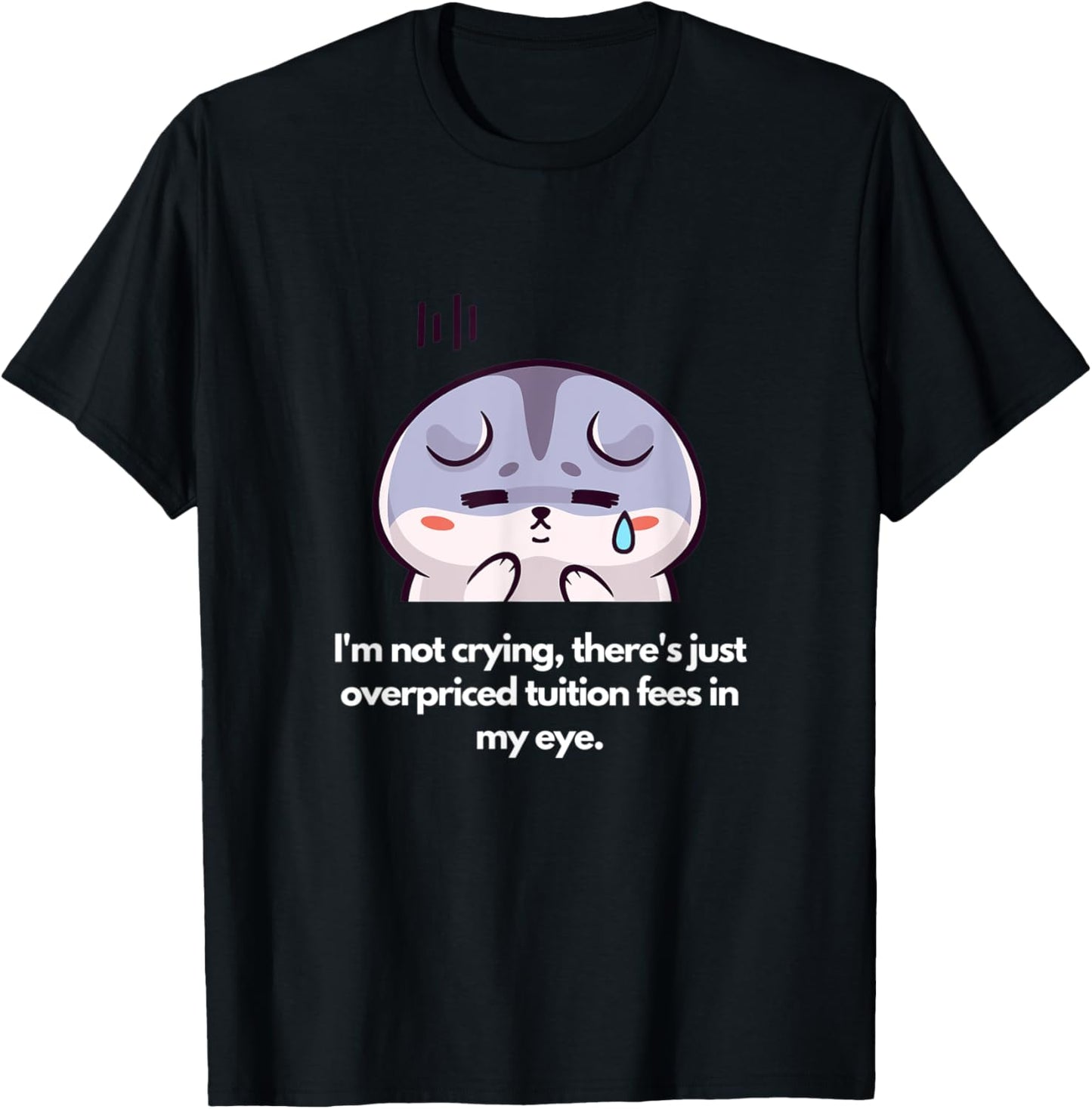 Not crying, just overpriced tuition fees in my eye