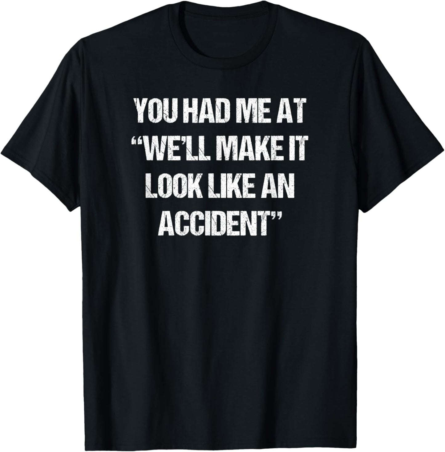 Funny Saying Sarcastic Quote Shirt Fun Joke Slogan Snarky