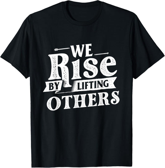 We Rise By Lifting Others   Motivational Quote Inspiration