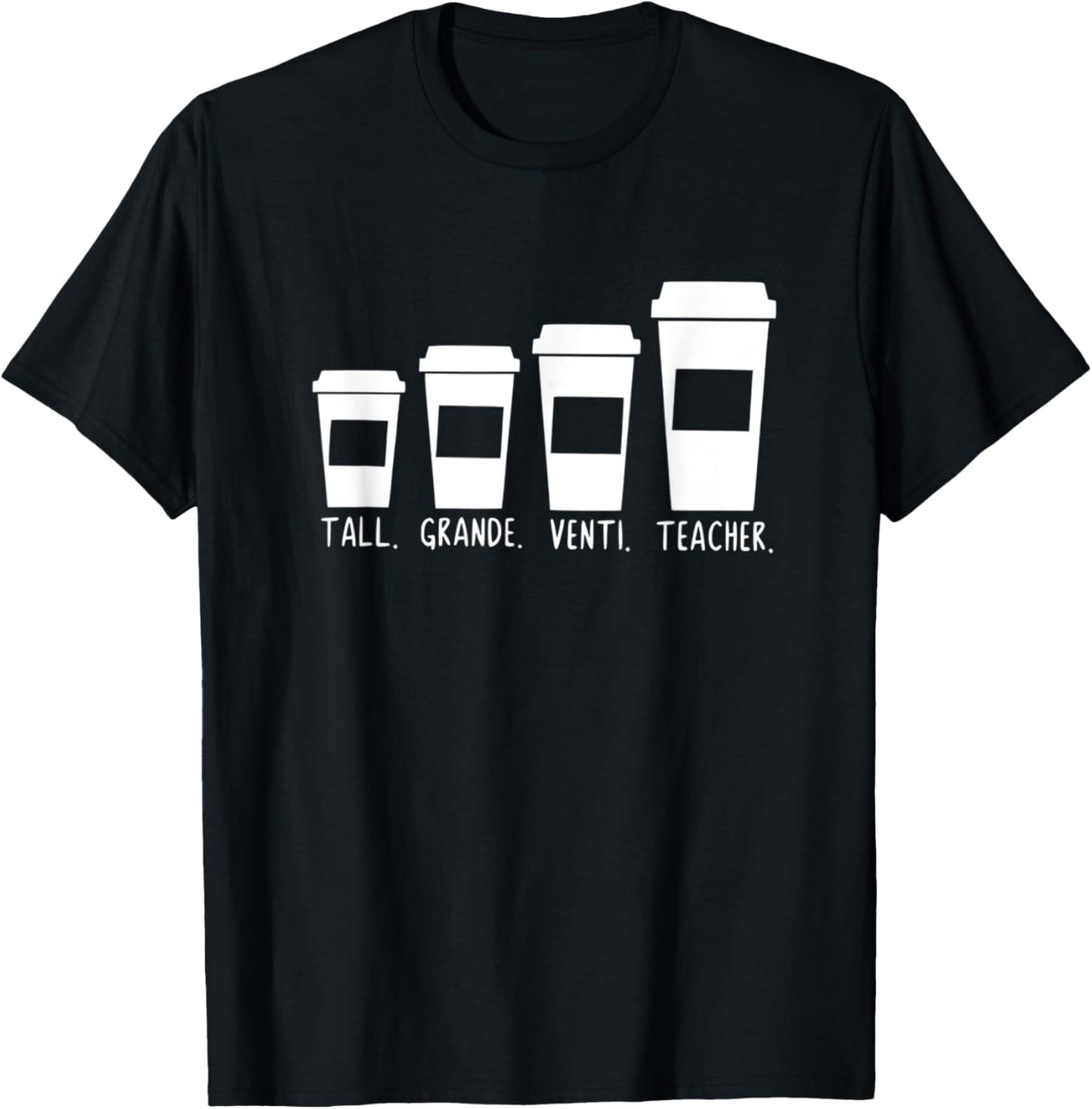 Coffee Themed Teacher Tall Grande Venti Teacher Back School Men Women Kids