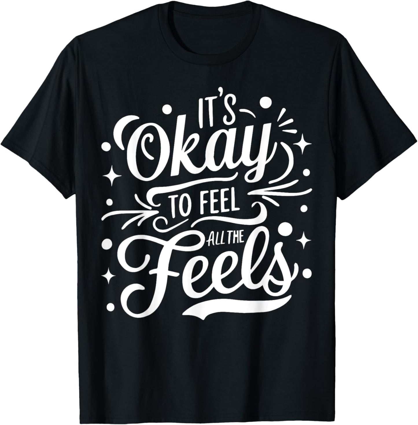 It's Okay To Feel All The Feels