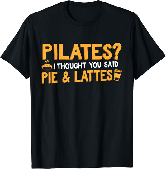 Funny "Pilates Pie & Lattes" Coffee & Pilates