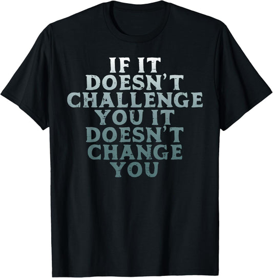 Gym If It Doesnt Challenge You Workout Motivation Men Women