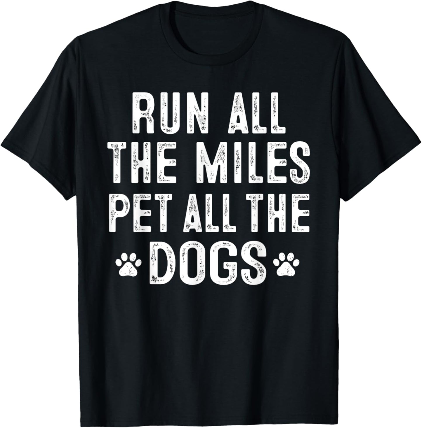 Run All The Miles Pet All The Dogs T Shirt Runner Pet Lover