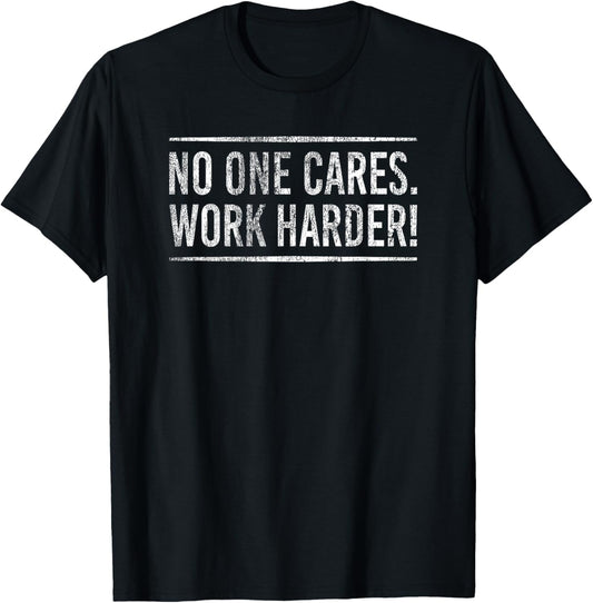 No One Cares Work Harder! Motivational Workout Gym Fitness