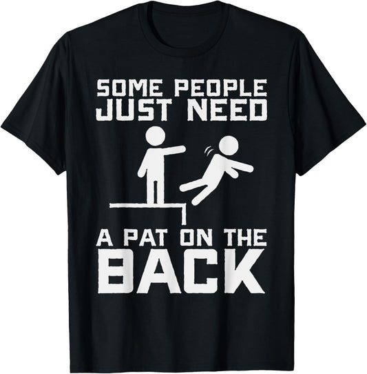 Some People Need A Pat On The Back Funny Sarcasm Quote