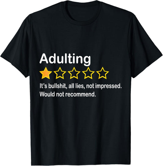 Adulting It's Bullshit All Lies Would Not Recommend