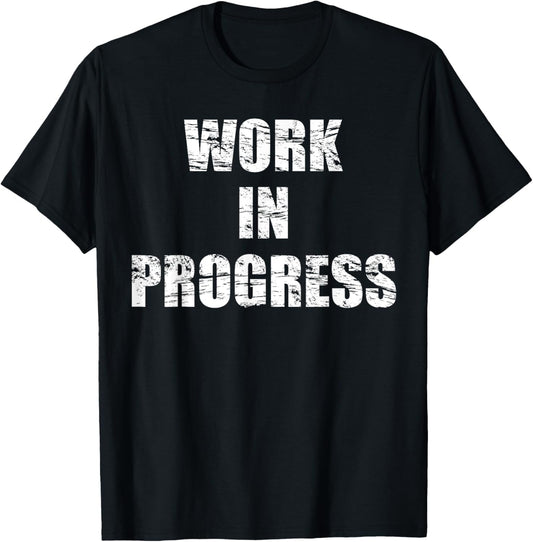 Work in Progress T shirt | Inspiring Fitness Weight Loss