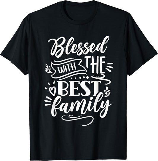 Blessed With The Best Family Families Reunion Gathering