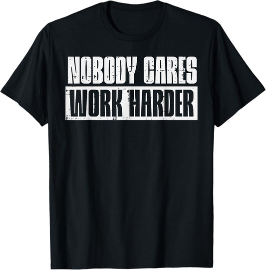 Workout Nobody Cares Work Harder Gym Motivation Men Women