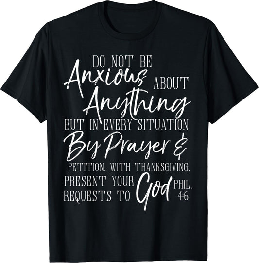 Do Not Be Anxious About Anything Shirt Philippians Verse Tee