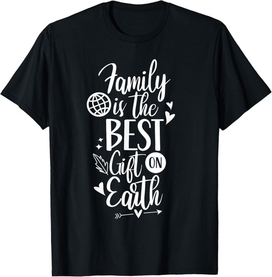 Family Is The Best On Earth Relatives Family Reunion