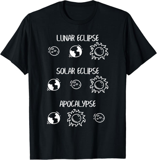Astronomy Science Funny Solar Lunar Eclipse Apocalypse