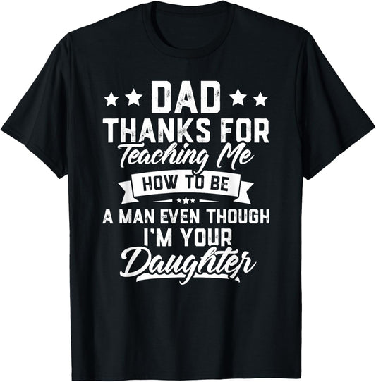 Father Gift Dad Thank You For Teaching Me How To Be A Man
