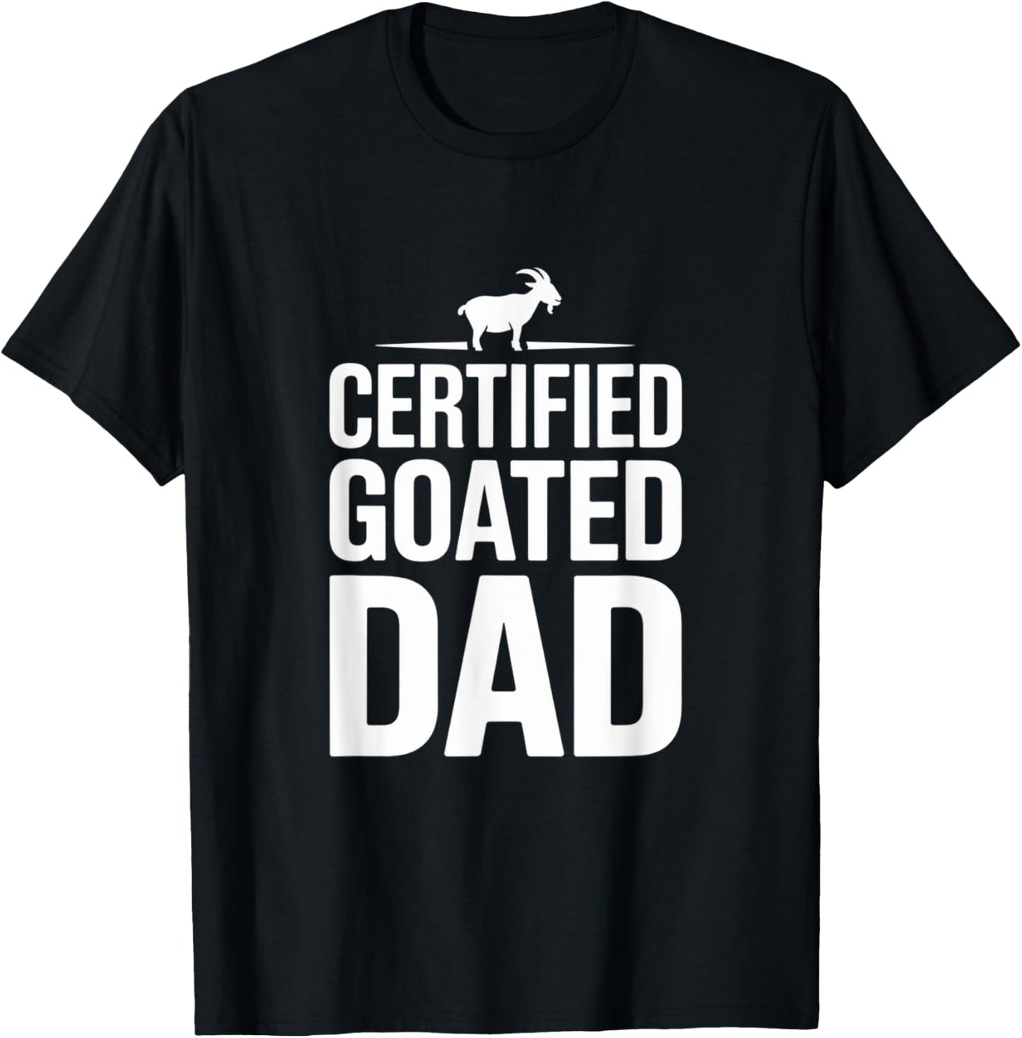 Certified Goated Dad Funny Fathers Day 2025 Gag