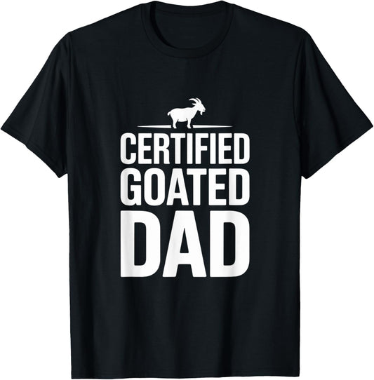 Certified Goated Dad Funny Fathers Day 2025 Gag