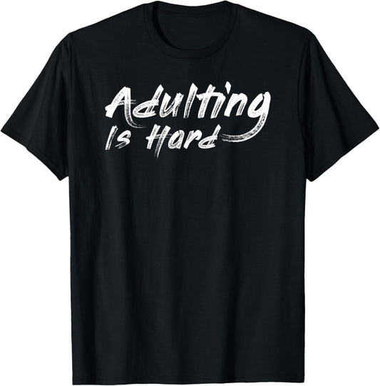 Funny Sarcastic Adulting Gift Adulting Is Hard