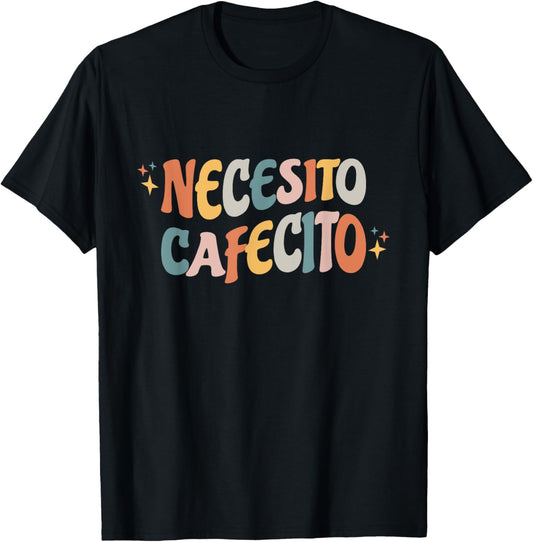 Necesito Cafecito Spanish Coffee