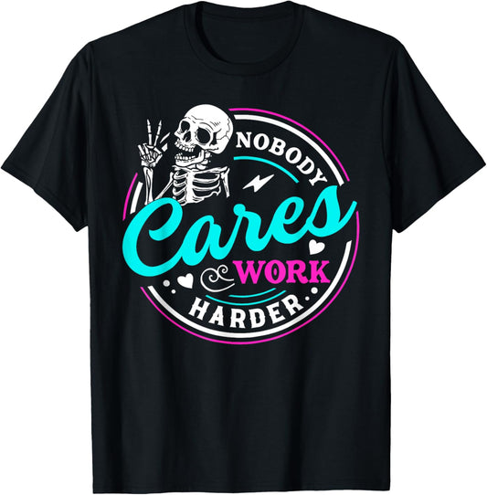 Nobody Cares Work Harder Motivational Workout Gym T Shirt   Women's Gymnastics T Shirt   Black, Small