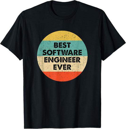 Software Engineer Shirt | Best Software Engineer Ever