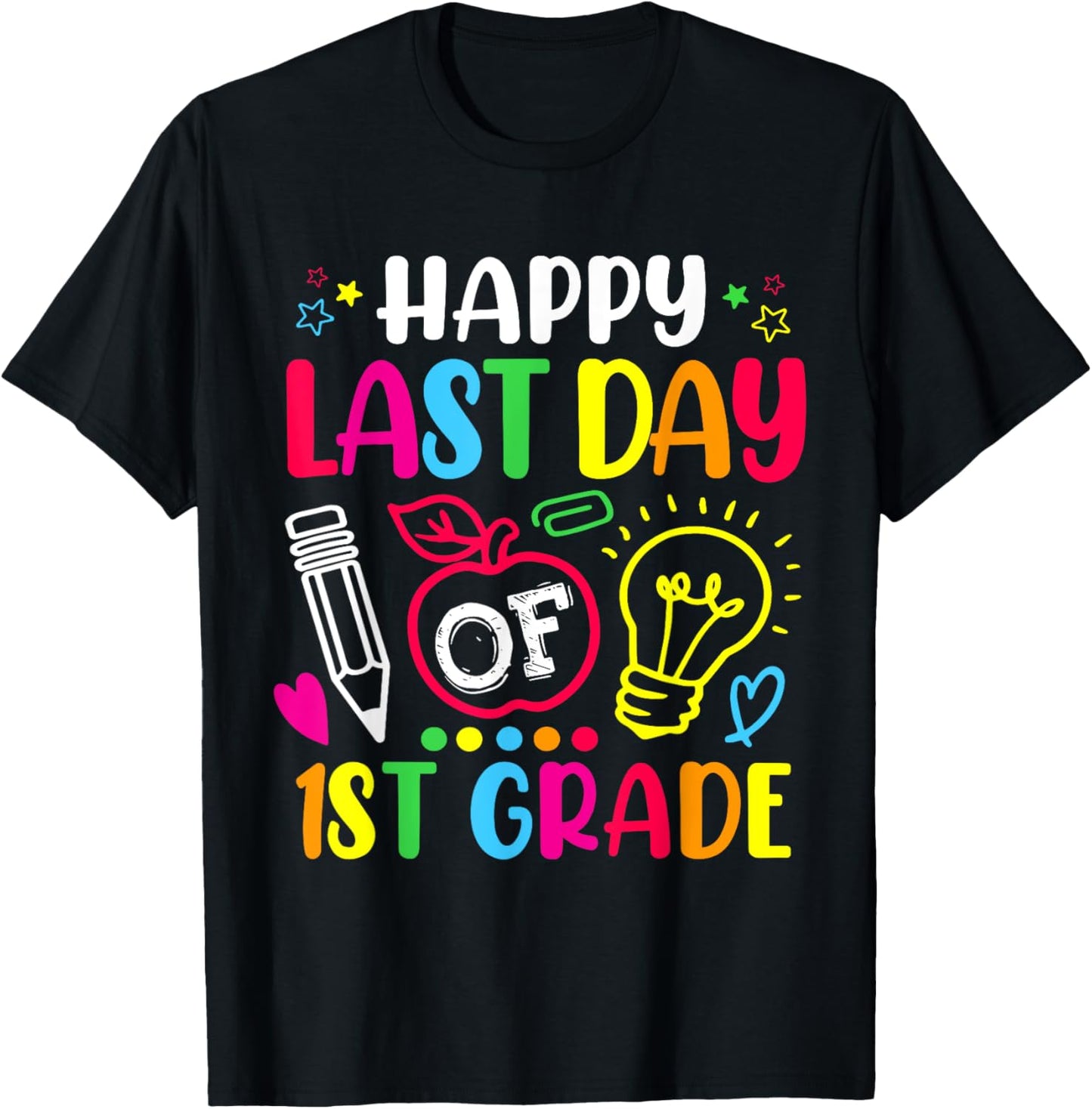 Happy Last Day 1st Grade Shirt Teachers Or Students Gifts