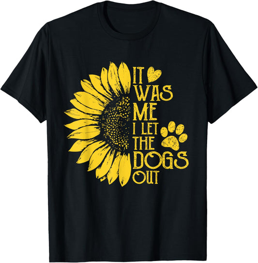 it was me i let the dogs out t shirt, Funny Puppy Lover Gift