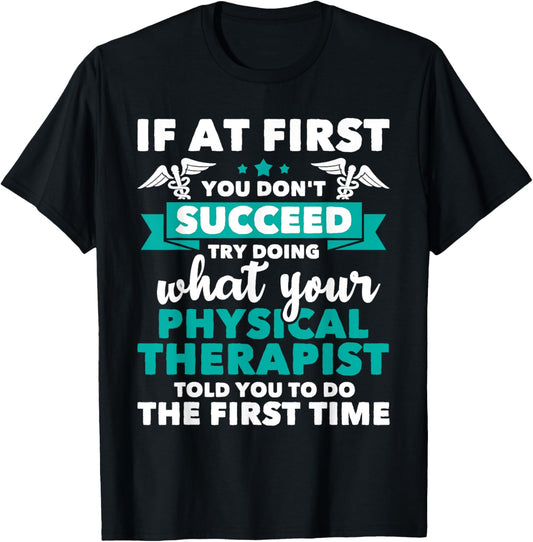 What Physical Therapist Told You   Physical Theraphy PT