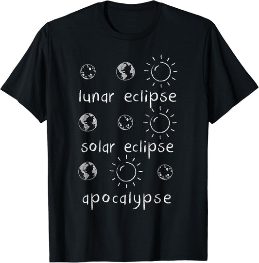 Lunar Solar Eclipse and Apocalypse T Shirt Science Gift