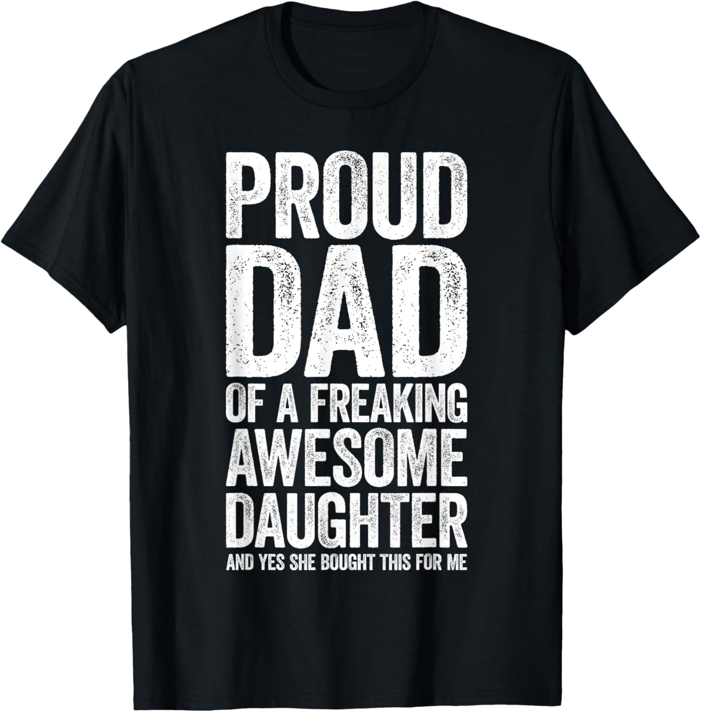 Proud Dad Of A Freaking Awesome Daughter Shirt Fathers Day