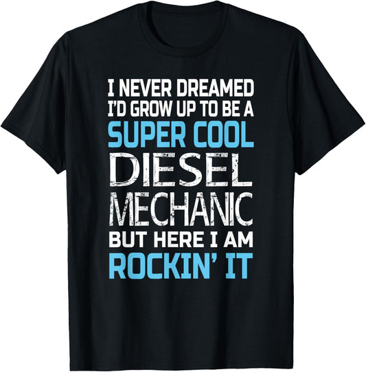 Diesel Mechanic T Shirt Funny Gift For Diesel Mechanic
