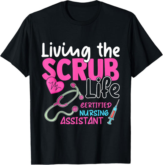 Cna Tee for Nurse Hospital Colletion Living the Scrubs Life