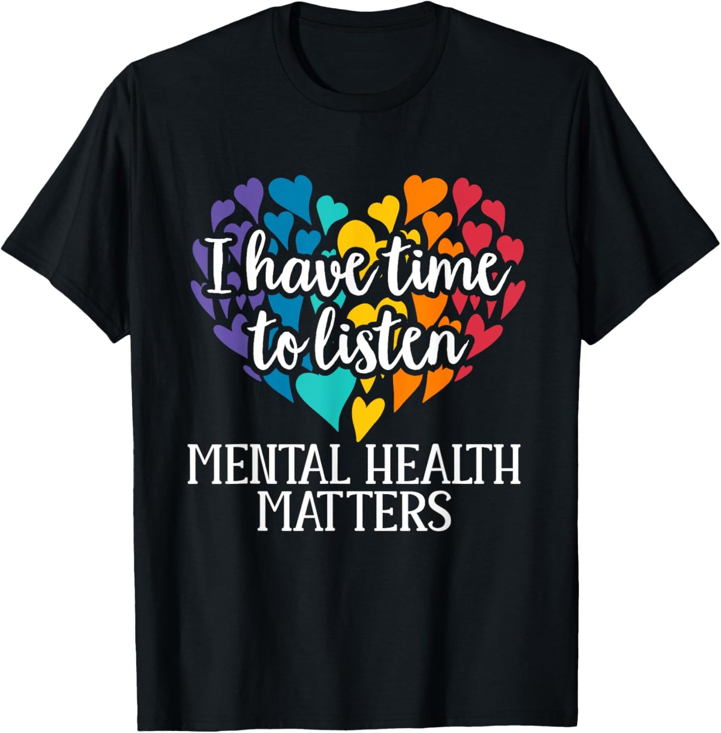 I Have Time To Listen Mental Health Awareness Matters