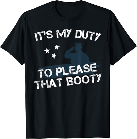 It's My Duty Funny Military Army Adult Humor